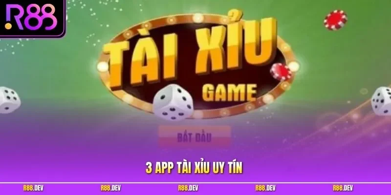 3 app tài xỉu uy tín